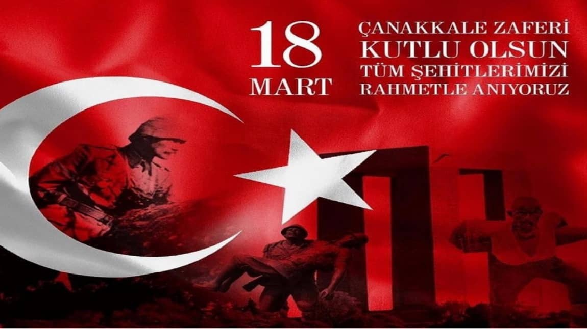 18 Mart Şehitleri Anma Günü ve Çanakkale Zaferi'nin 108. Yıl Dönümü